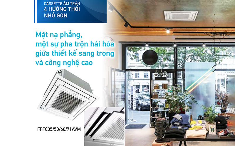 Điều hòa âm trần cassette 4 hướng thổi thiết kế vừa gọn 1 ô trần